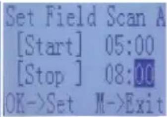 Set Field Scan A [Start] 05:00 [Stop] 08:00 OK->Set M->Exit