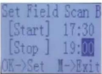 Set Field Scan B [Start] 17:30 [Stop] 19:00 OK->Set M->Exit