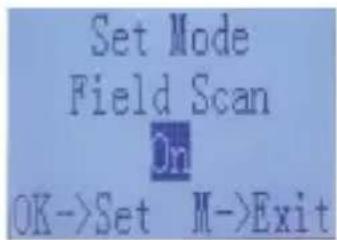 Set Mode Field Scan On OK->Set M->Exit