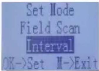 Set Mode Field Scan Interval OK->Set Ⅱ->Exit