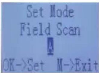 Set Mode Field Scan A OK->Set M->Exit