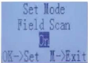 Set Mode Field Scan OK->Set M->Exit
