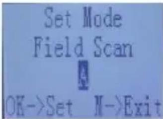 Set Mode Field Scan OK->Set N->Exit