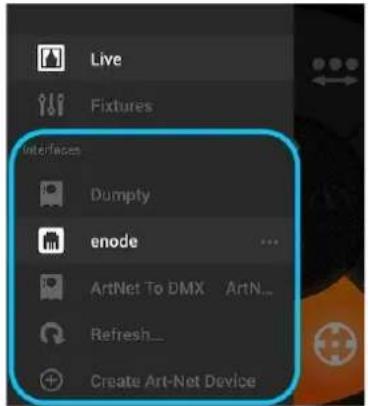 Live Fixtures Interfaces Dumpfy enode ArtNet To DMX ArtN... Refresh... Create Art-Net Device