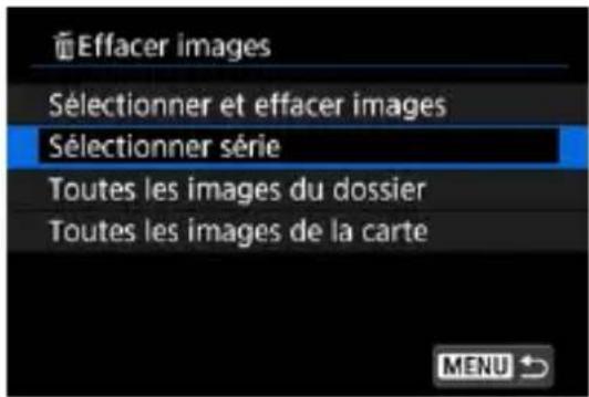 Effacer images Sélectionner et effacer images Sélectionner série Toutes les images du dossier Toutes les images de la carte
