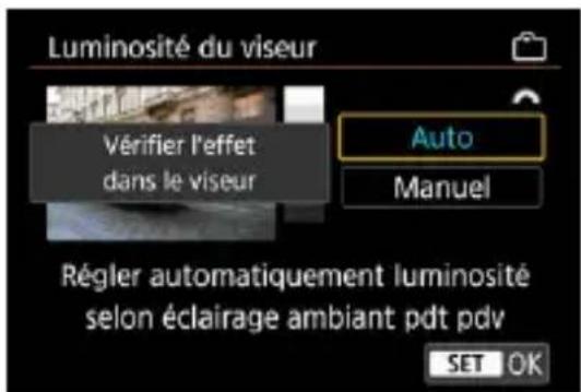 Luminosité du viseur Vérifier l'effet dans le viseur Auto Manuel Régler automatiquement luminosité selon éclairage ambiant pdt pdv SET OK