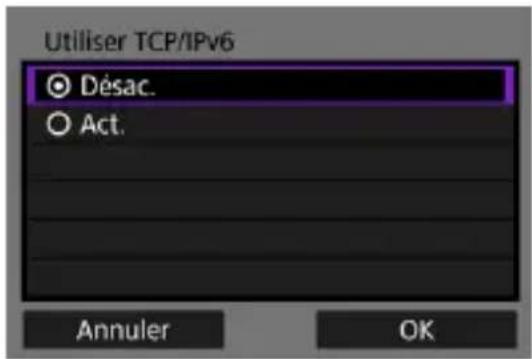 Utiliser TCP/IPv6 Désac. Act. Annuler OK