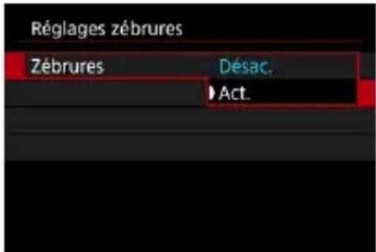 Réglages zébrures Zébrures Désac. ►Act.