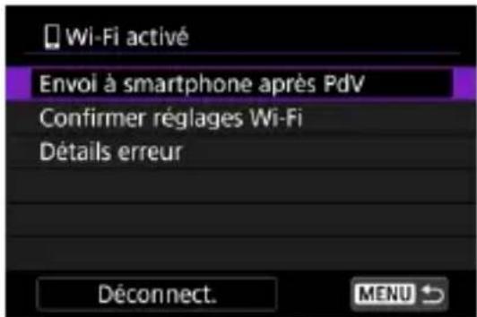 Wi-Fi activé Envoi à smartphone après PdV Confirmer réglages Wi-Fi Détails erreur Déconnect. MENU ↗