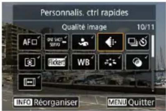 Personnalis. ctrl rapides Qualité image 10/11 AF ONE SHOT SERVO WB INFO Réorganiser MENU Quitter