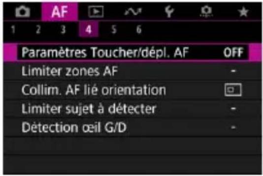 AF 1 2 3 4 5 6 Paramètres Toucher/dépl. AF OFF Limiter zones AF Collim. AF lié orientation Limiter sujet à détecter Détection œil G/D
