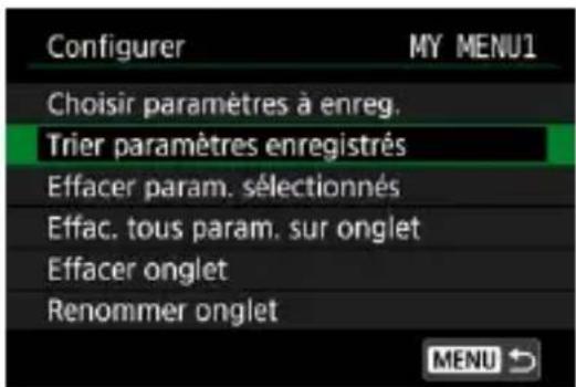 Configurer MY MENU1 Choisir paramètres à enreg. Trier paramètres enregistrés Effacer param. sélectionnés Effac. tous param. sur onglet Effacer onglet Renommer onglet MENU ↗