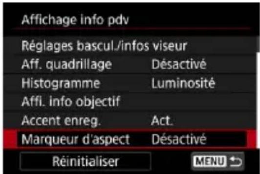 Affichage info pdv Réglages bascul/infos viseur Aff. quadrillage Désactivé Histogramme Luminosité Affi. info objectif Accent enreg. Act. Marqueur d'aspect Désactivé Réinitialiser MaliND