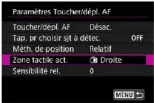 Paramètres Toucher/dépl. AF Toucher/dépl. AF Désac. Tap. pr choisir sjt à détec. OFF Méth. de position Relatif Zone tactile act. Droite Sensibilité rel. 0 MENU ↻