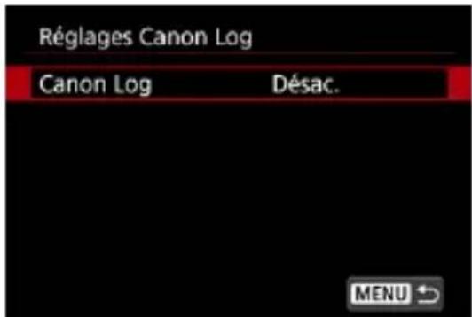 Réglages Canon Log Canon Log Désac. MENU