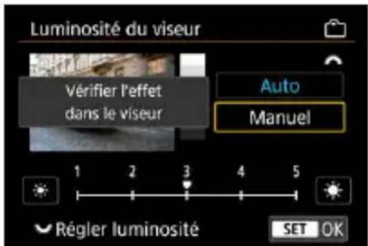 Luminosité du viseur Vérifier l'effet dans le viseur Auto Manuel 1 2 3 4 5 Régler luminosité SET OK