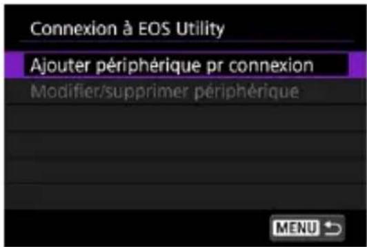 Connexion à EOS Utility Ajouter périphérique pr connexion Modifier/supprimer périphérique MENU