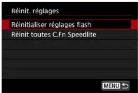 Réinit. réglages Réinitialiser réglages flash Réinit toutes C.Fn Speedlite MENU