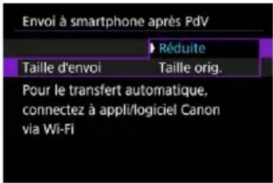 Envoi à smartphone après PdV Réduite Taille d'envoi Taille orig. Pour le transfert automatique, connectez à appli/logiciel Canon via Wi-Fi