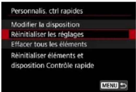 Personnalis. ctrl rapides Modifier la disposition Réinitialiser les réglages Effacer tous les éléments Réinitialiser éléments et disposition Contrôle rapide MENU