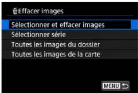 Effacer images Sélectionner et effacer images Sélectionner série Toutes les images du dossier Toutes les images de la carte