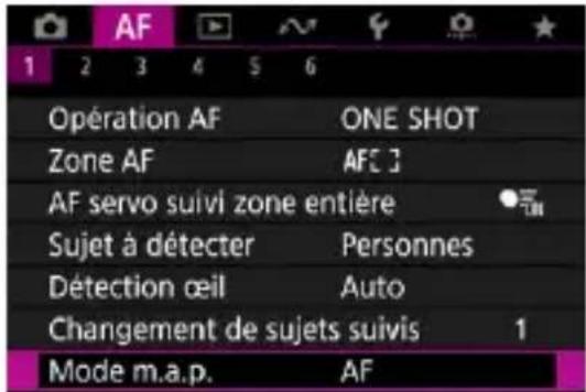 AF 1 2 3 4 5 6 Opération AF ONE SHOT Zone AF AFC ] AF servo suivi zone entière Sujet à détecter Personnes Détection œil Auto Changement de sujets suivis 1 Mode m.a.p. AF