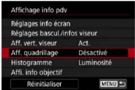 Affichage info pdv Réglages info écran Réglages bascul./infos viseur Aff. vert. viseur Act. Aff. quadrillage Désactivé Histogramme Luminosité Affi. info objectif Réinitialiser Mali