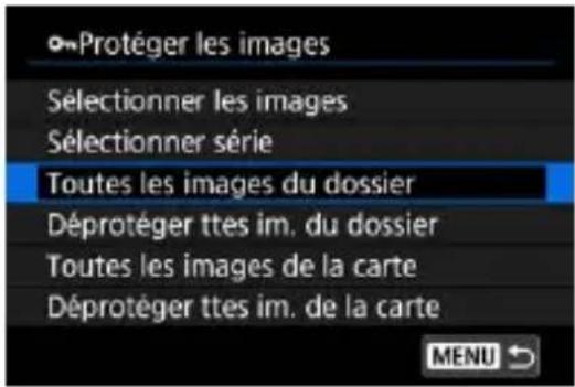 Protéger les images Sélectionner les images Sélectionner série Toutes les images du dossier Déprotéger ttes im. du dossier Toutes les images de la carte Déprotéger ttes im. de la carte