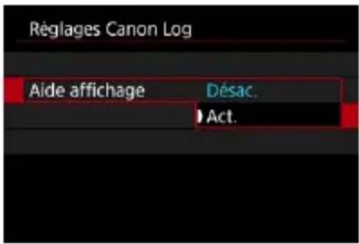 Réglages Canon Log Aide affichage Désac. Act.