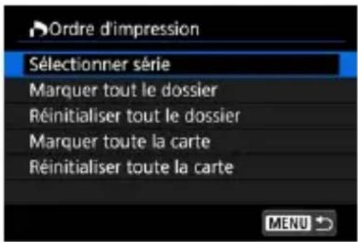 Ordre d'impression Sélectionner série Marquer tout le dossier Réinitialiser tout le dossier Marquer toute la carte Réinitialiser toute la carte