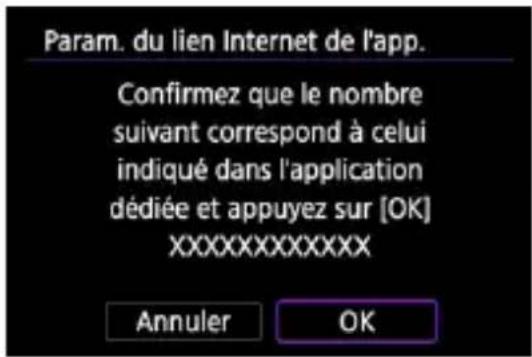 Param. du lien Internet de l'app. Confirmez que le nombre suivant correspond à celui indiqué dans l'application dédiée et appuyez sur [OK] XXXXXXXXXX Annuler OK