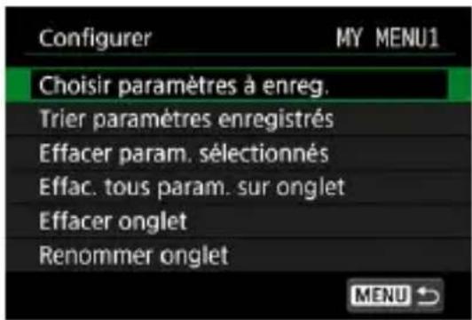 Configurer MY MENU1 Choisir paramètres à enreg. Trier paramètres enregistrés Effacer param. sélectionnés Effac. tous param. sur onglet Effacer onglet Renommer onglet MENU ↗