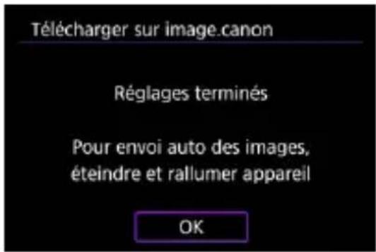 Télécharger sur image.canon Réglages terminés Pour envoi auto des images, éteindre et rallumer appareil OK