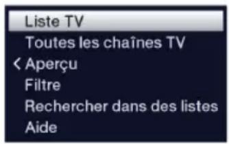 Liste TV Toutes les chaînes TV < Aperçu Filtre Rechercher dans des listes Aide