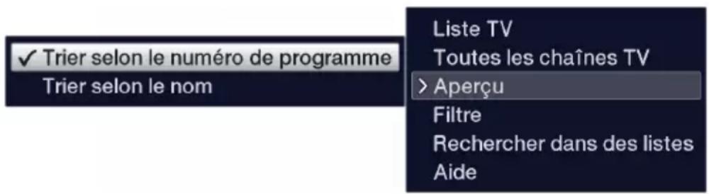 ✓ Trier selon le numéro de programme Trier selon le nom Liste TV Toutes les chaînes TV > Aperçu Filtre Rechercher dans des listes Aide