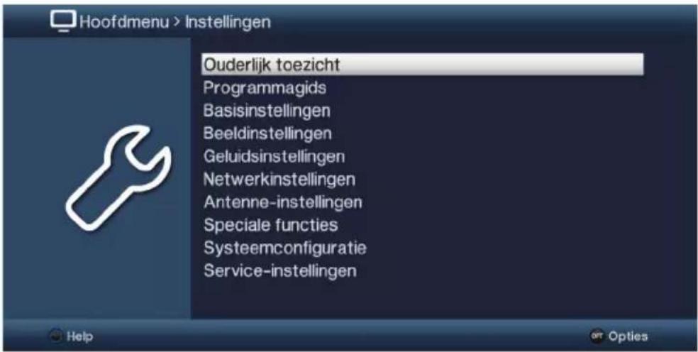 Hoofdmenu > Instellingen Ouderlijk toezicht Programmagids Basisinstellingen Beeldinstellingen Geluidsinstellingen Netwerkinstellingen Antenne-instellingen Speciale functies Systeemconfiguratie Service-instellingen
