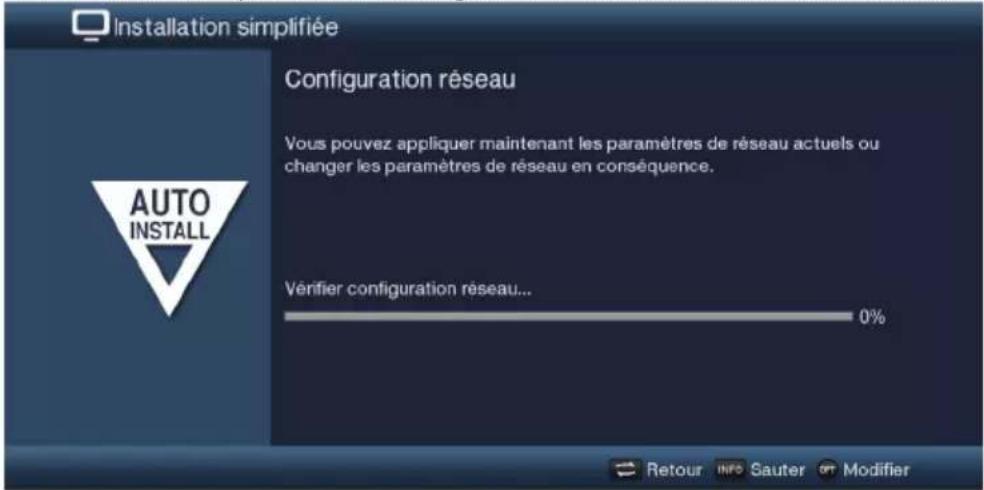 Installation simplifiée Configuration réseau Vous pouvez appliquer maintenant les paramètres de réseau actuels ou changer les paramètres de réseau en conséquence. Vérifier configuration réseau... 0%