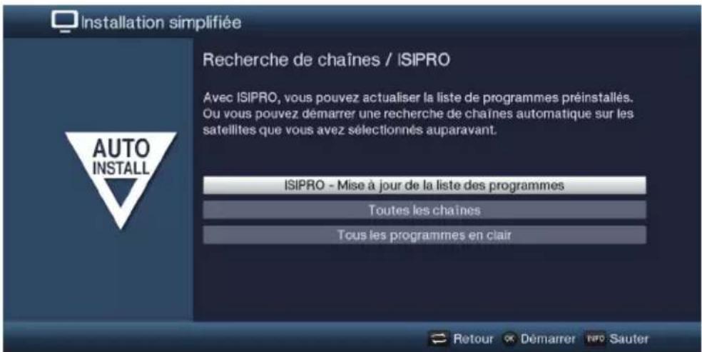 Installation simplifiée Recherche de chaînes / ISIPRO Avec ISIPRO, vous pouvez actualiser la liste de programmes préinstallés. Ou vous pouvez démarrer une recherche de chaînes automatique sur les satellites que vous avez sélectionnés auparavant. AUTO INSTALL ISIPRO - Mise à jour de la liste des programmes Toutes les chaînes Tous les programmes en clair Retour Démarrer INFO Sauter