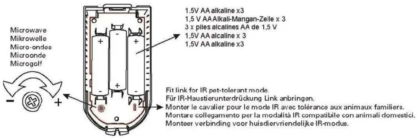 Microwave Mikrowelle Micro-ondee Microonde Microgolf 1.5V AA alkaline x3 1,5 V AA Alkali-Mangan-Zelle x 3 3 x piles alcalines AA de 1,5 V 1,5V AA alkaline x 3 1,5V AA alkaline x3 Fit link for IR pet-tolerant mode. Für IR-Haustierunterdrückung Link anbringen. Monter le cavalier pour le mode IR avec tolérance aux animaux familiers. Montare collegamento per la modalità IR compatibile con animali domestici. Monteer verbinding voor huisdiervriendelijke IR-modus.