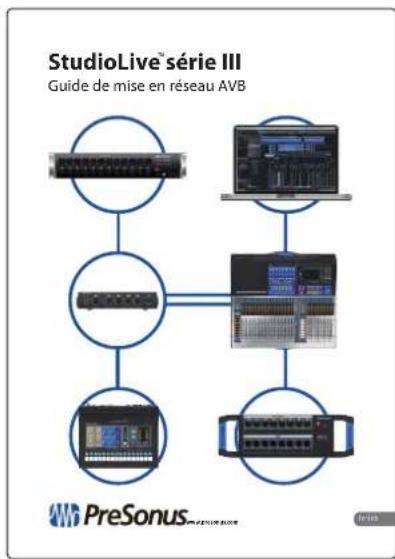 StudioLive® série III Guide de mise en réseau AVB PreSonus