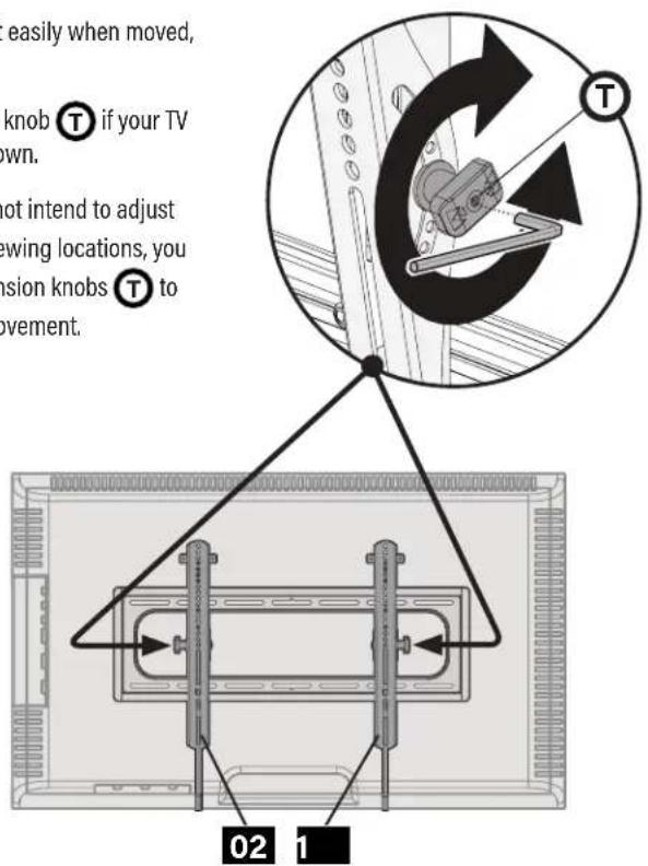 easily when moved, knob T if your TV wn. not intend to adjust wing locations, you sion knobs T to movement. 02 1