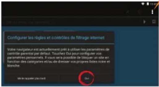 Configurer les règles et contrôles de filtrage internet Votre navigateur est actuellement prêt à utiliser les paramètres de contrôle parentre par défaut. Touchez Dia pour configuer vos paramètres personnels. À cours aura possible de bloquer un site en fonction des catégories et/ou de dretiser vos propres listes notes et blanche. Sé le popérer plus net Do