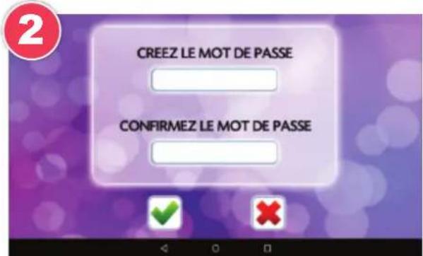 2 CREEZ LE MOT DE PASSE CONFIRMEZ LE MOT DE PASSE