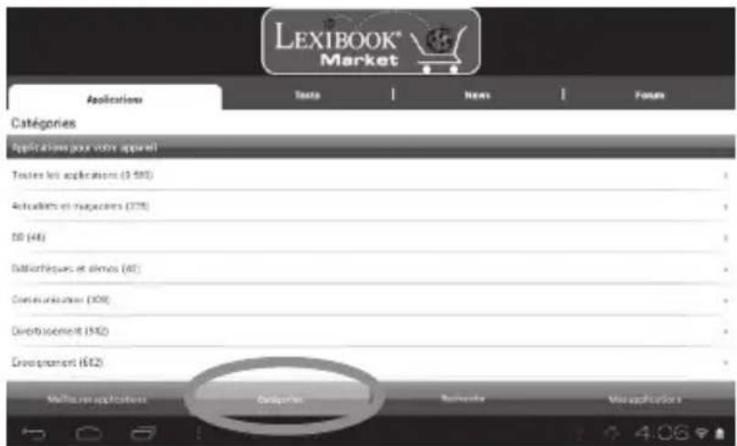 LEXIBOOK® Market Applications Tests News Forum Catégories Applications pour votre appara! Toutes les applications (3-50) Actualités et magazines (278) 50 (46) Dalloutriques et élimous (41) Continuation (309) Direct sous-dement (1942) Envoignement (612) Métaure applications Catégories Retards Métocations