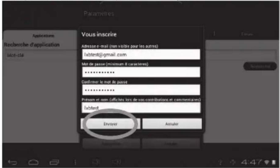 Paramètres Applications Recherche d'application Mot-clé Vous inscrire Adresse e-mail (non visibie pour les autres) Ixbtest@gmail.com Mot de passe (minimum 8 caractères) ****** Confirmer le mot de passe ****** Précom et nom (offiches lors de vos contributions et commentaires) Ixbtest Envoyer Amuler