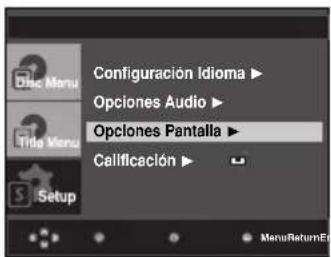 Configuración Idioma ▶ Opciones Audio ▶ Opciones Pantalla ▶ Calificación ▶ Setup MenuReturnEd