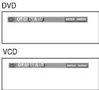 DVD Off 01 01 A - B ENTER REPEAT VCD Off 01 01 A - B ENTER REPEAT