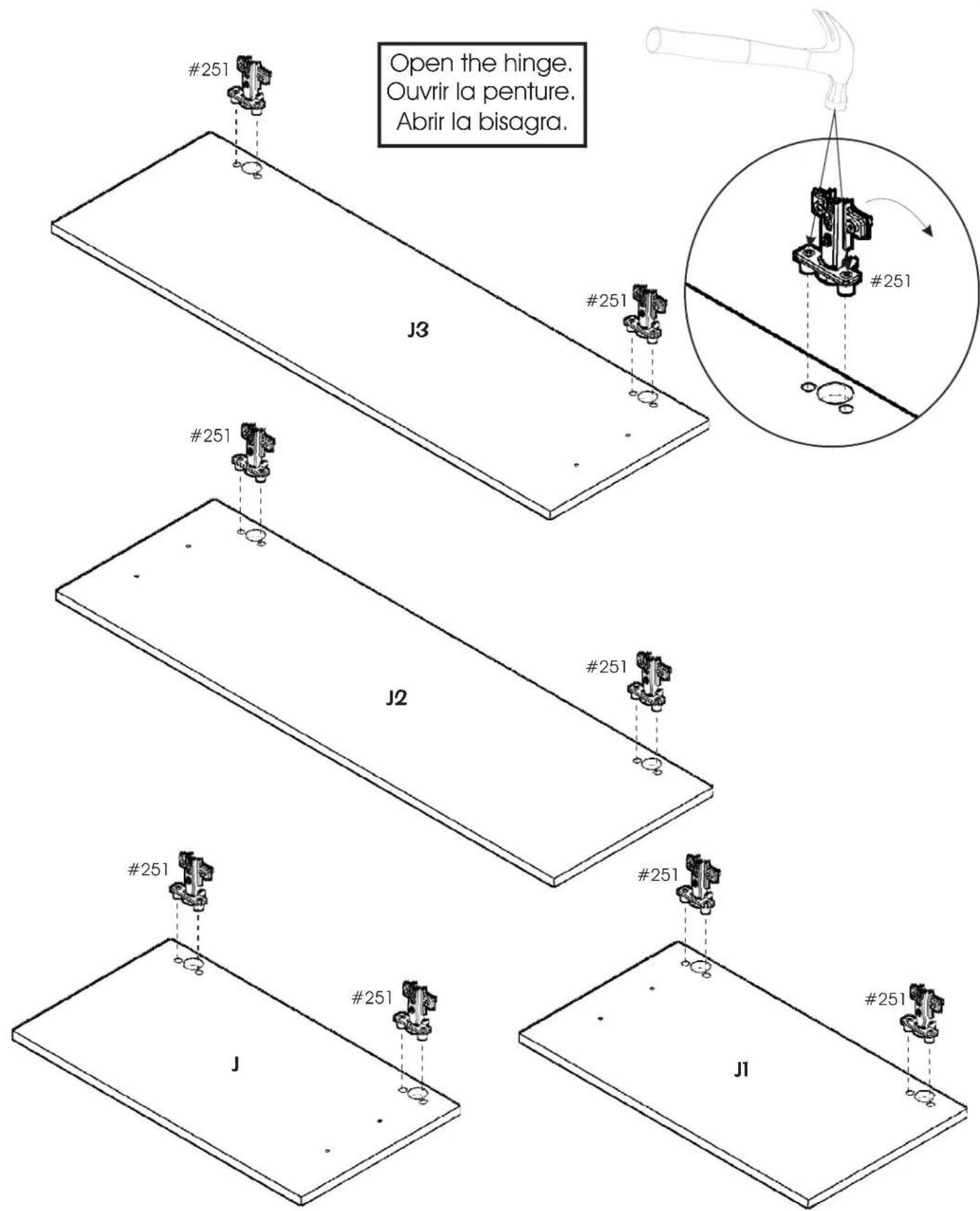 Open the hinge. Ouvrir la penture. Abrir la bisagra. #251 J3 #251 #251 J2 #251 #251 J #251 J1 #251