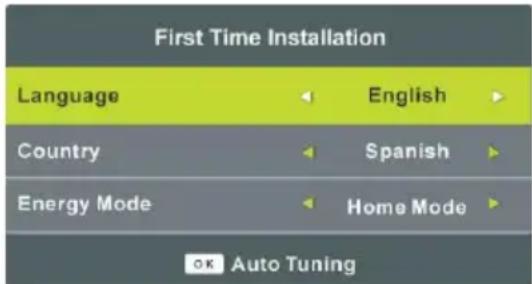 First Time Installation Language English Country Spanish Energy Mode Home Mode OK Auto Tuning