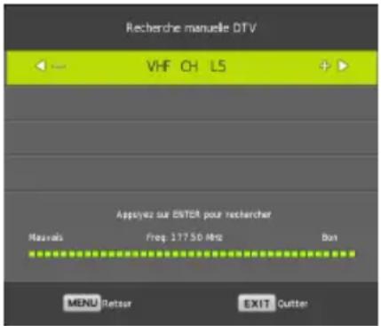 Recherche manuelle DTV VHF CH LS Applyez sur ESTER pour rechercher Matuels Freq: 177.50 MHz Box MENU Retsur EXIT Cutter